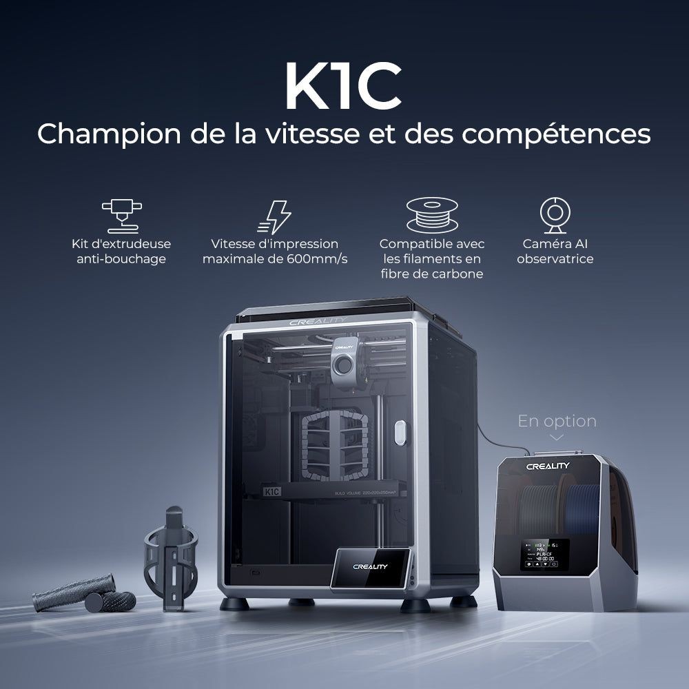 Creality K1C (volume d'impression :220*220*250mm)